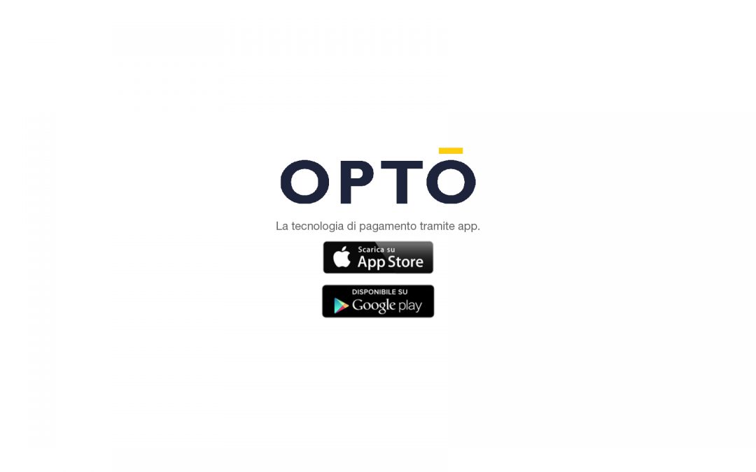 Opto – il nuovo sistema di pagamento tramite App